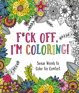 F#ck Off I'm Coloring Book