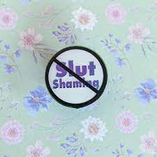 No Slut Shaming Pin