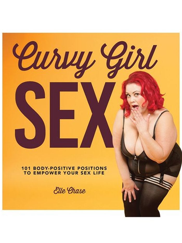 Curvy Girl Sex: 101 Body-Positive Positions to Empower Your Sex Life